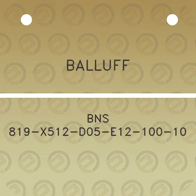 balluff-bns-819-x512-d05-e12-100-10