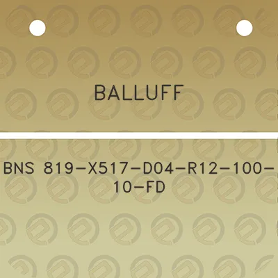 balluff-bns-819-x517-d04-r12-100-10-fd