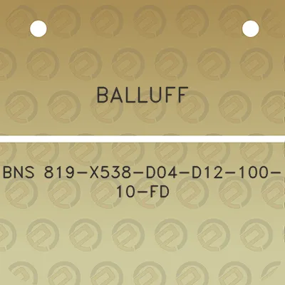 balluff-bns-819-x538-d04-d12-100-10-fd