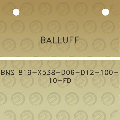 balluff-bns-819-x538-d06-d12-100-10-fd