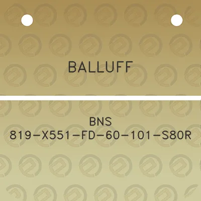 balluff-bns-819-x551-fd-60-101-s80r