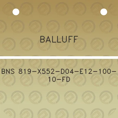 balluff-bns-819-x552-d04-e12-100-10-fd