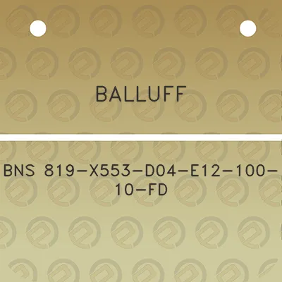 balluff-bns-819-x553-d04-e12-100-10-fd