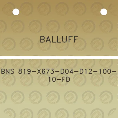 balluff-bns-819-x673-d04-d12-100-10-fd