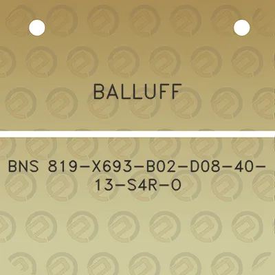 balluff-bns-819-x693-b02-d08-40-13-s4r-o