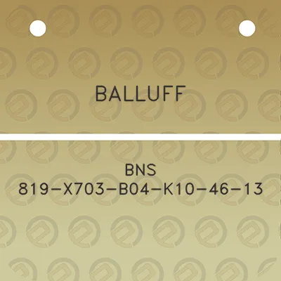 balluff-bns-819-x703-b04-k10-46-13