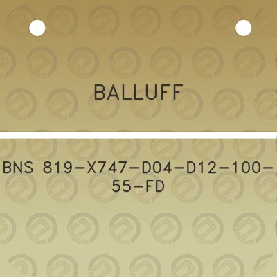 balluff-bns-819-x747-d04-d12-100-55-fd