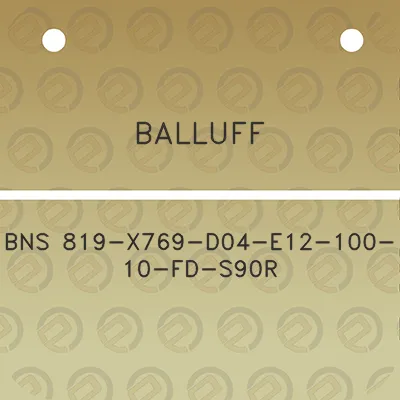 balluff-bns-819-x769-d04-e12-100-10-fd-s90r