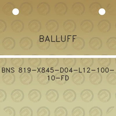 balluff-bns-819-x845-d04-l12-100-10-fd