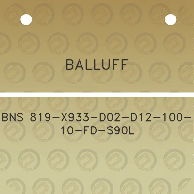 balluff-bns-819-x933-d02-d12-100-10-fd-s90l