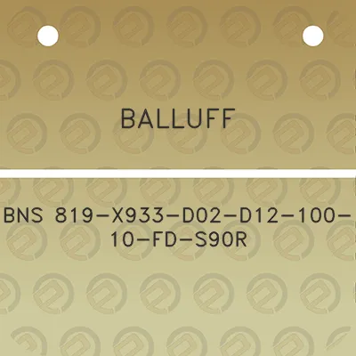 balluff-bns-819-x933-d02-d12-100-10-fd-s90r