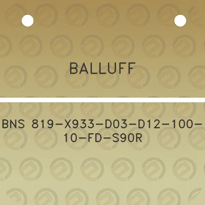 balluff-bns-819-x933-d03-d12-100-10-fd-s90r