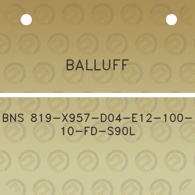 balluff-bns-819-x957-d04-e12-100-10-fd-s90l