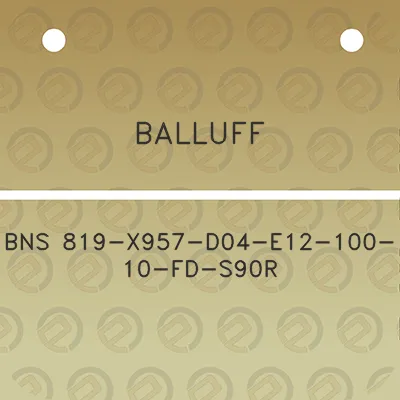 balluff-bns-819-x957-d04-e12-100-10-fd-s90r