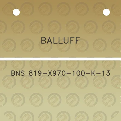 balluff-bns-819-x970-100-k-13