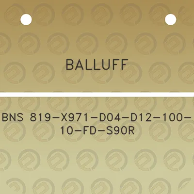 balluff-bns-819-x971-d04-d12-100-10-fd-s90r