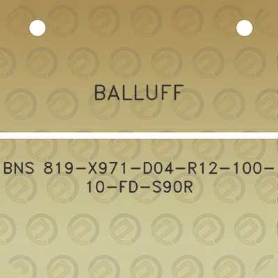 balluff-bns-819-x971-d04-r12-100-10-fd-s90r