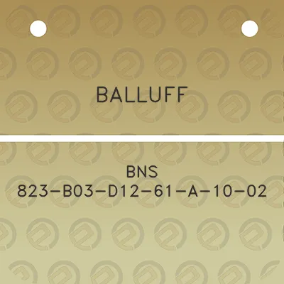 balluff-bns-823-b03-d12-61-a-10-02