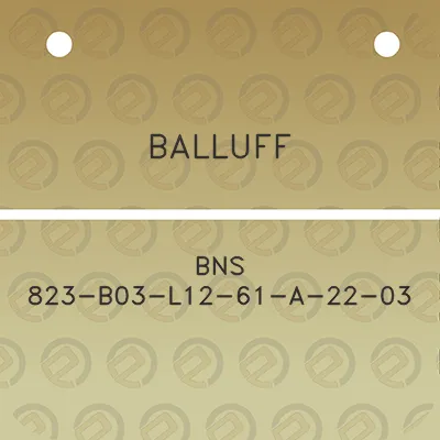 balluff-bns-823-b03-l12-61-a-22-03