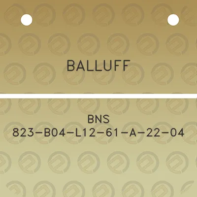 balluff-bns-823-b04-l12-61-a-22-04