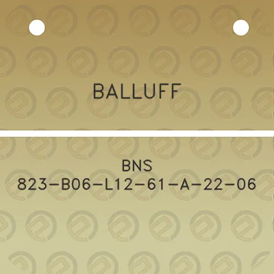 balluff-bns-823-b06-l12-61-a-22-06