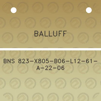 balluff-bns-823-x805-b06-l12-61-a-22-06