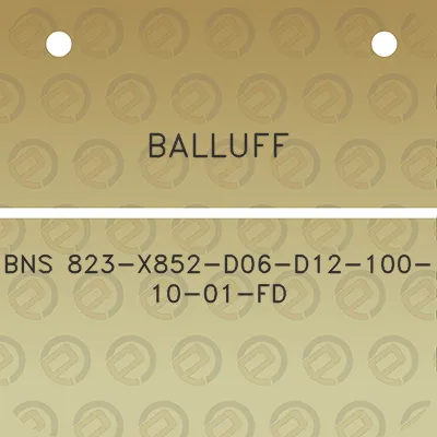 balluff-bns-823-x852-d06-d12-100-10-01-fd