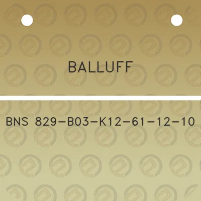 balluff-bns-829-b03-k12-61-12-10