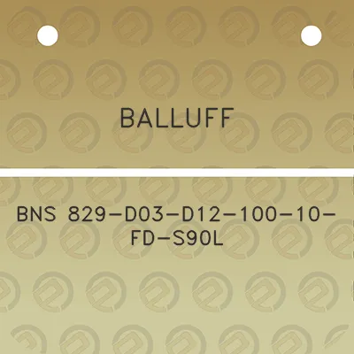 balluff-bns-829-d03-d12-100-10-fd-s90l