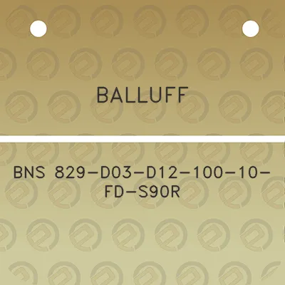 balluff-bns-829-d03-d12-100-10-fd-s90r