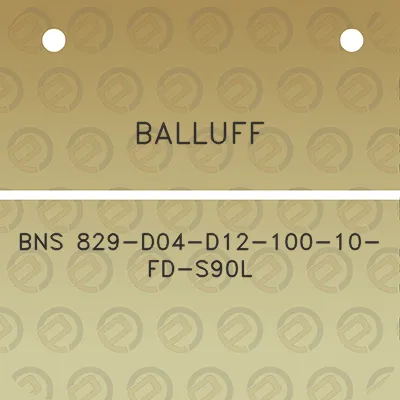 balluff-bns-829-d04-d12-100-10-fd-s90l