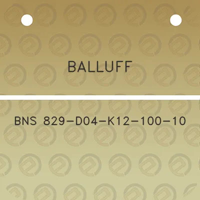 balluff-bns-829-d04-k12-100-10