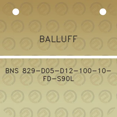 balluff-bns-829-d05-d12-100-10-fd-s90l