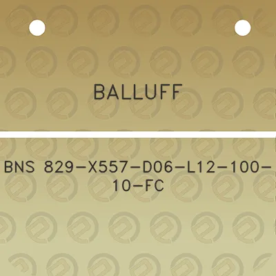 balluff-bns-829-x557-d06-l12-100-10-fc