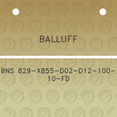 balluff-bns-829-x855-d02-d12-100-10-fd