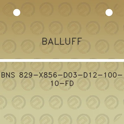 balluff-bns-829-x856-d03-d12-100-10-fd