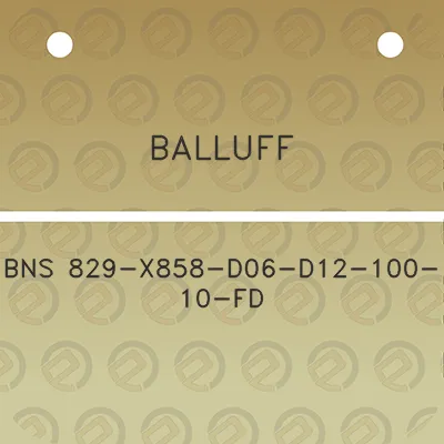 balluff-bns-829-x858-d06-d12-100-10-fd