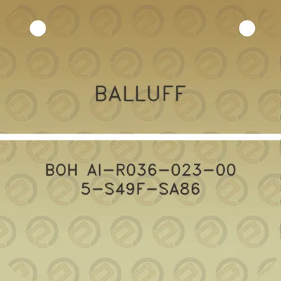 balluff-boh-ai-r036-023-00-5-s49f-sa86