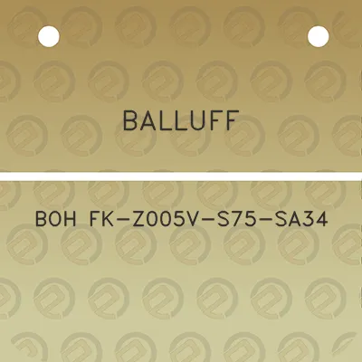 balluff-boh-fk-z005v-s75-sa34