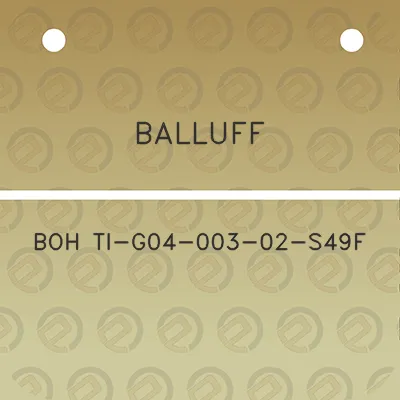 balluff-boh-ti-g04-003-02-s49f