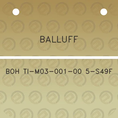 balluff-boh-ti-m03-001-00-5-s49f