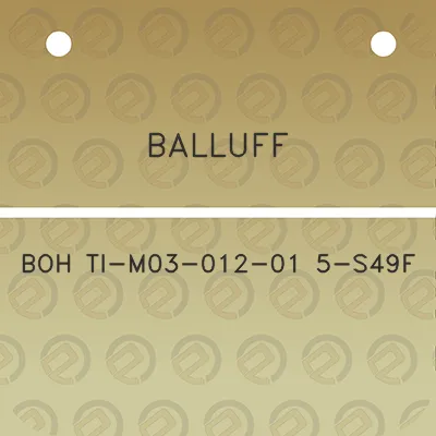 balluff-boh-ti-m03-012-01-5-s49f