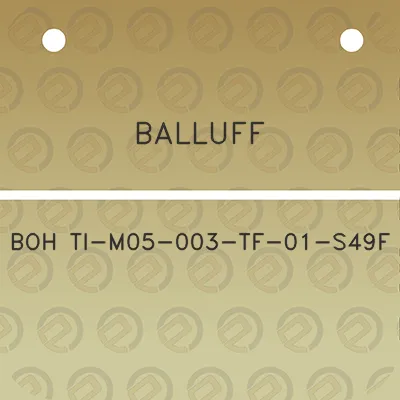 balluff-boh-ti-m05-003-tf-01-s49f