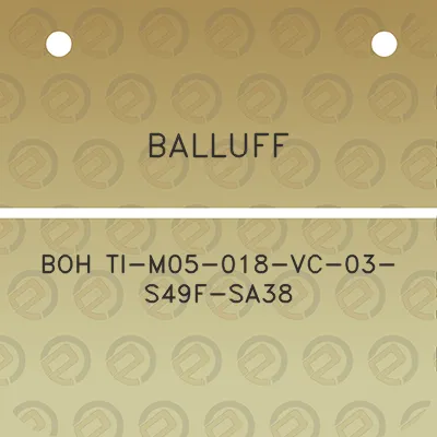 balluff-boh-ti-m05-018-vc-03-s49f-sa38