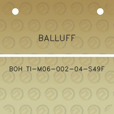 balluff-boh-ti-m06-002-04-s49f