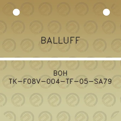 balluff-boh-tk-f08v-004-tf-05-sa79