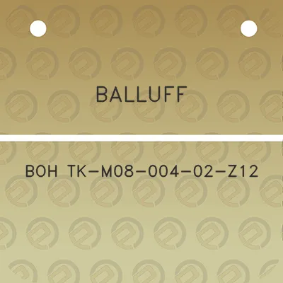 balluff-boh-tk-m08-004-02-z12