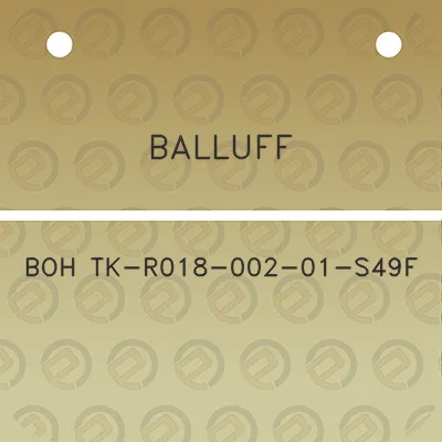 balluff-boh-tk-r018-002-01-s49f