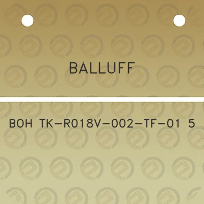 balluff-boh-tk-r018v-002-tf-01-5