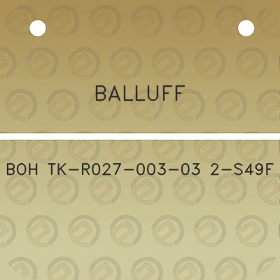 balluff-boh-tk-r027-003-03-2-s49f